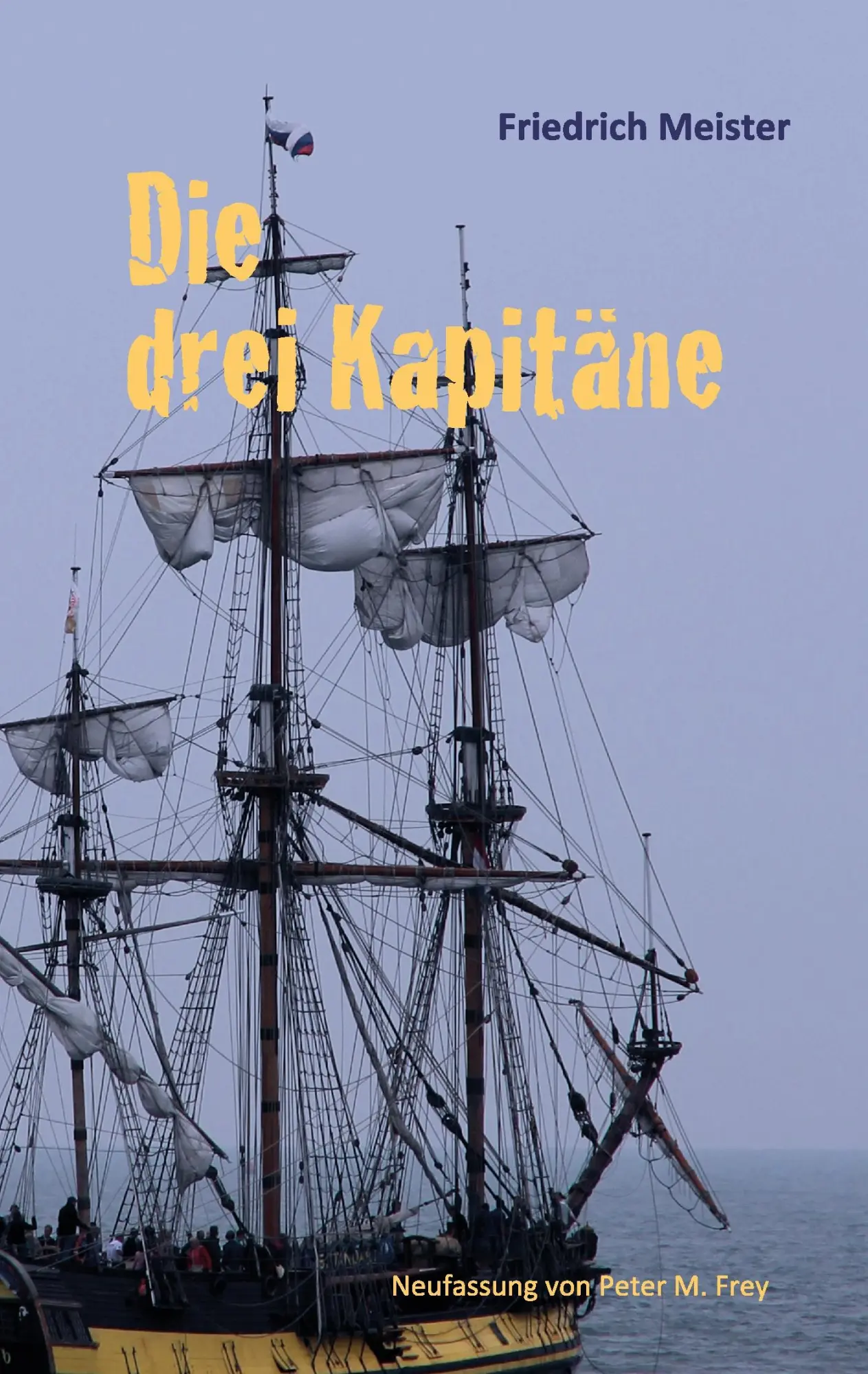 Cover: 9783743173682 | Die drei Kapitäne | Ein Seeabenteuer | Friedrich Meister | Taschenbuch