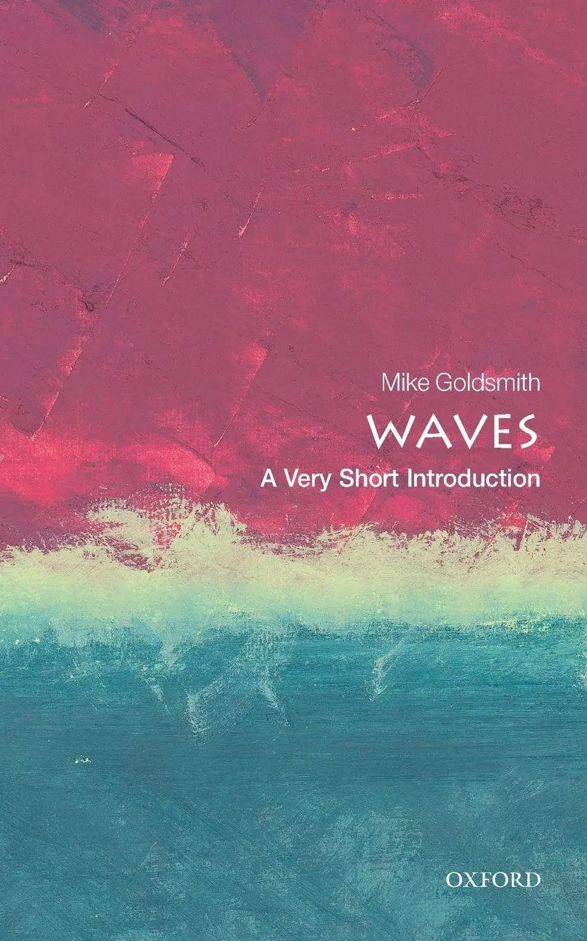 Cover: 9780198803782 | Waves | A Very Short Introduction | Mike Goldsmith | Taschenbuch Cover: 9780198803782 | Waves | A Very Short Introduction | Mike Goldsmith | Taschenbuch