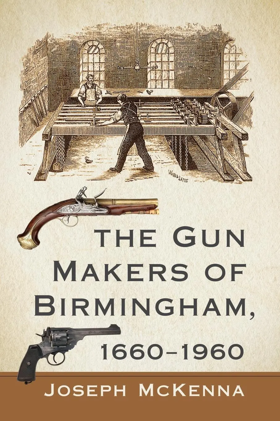 Cover: 9781476683782 | The Gun Makers of Birmingham, 1660-1960 | Joseph Mckenna | Taschenbuch