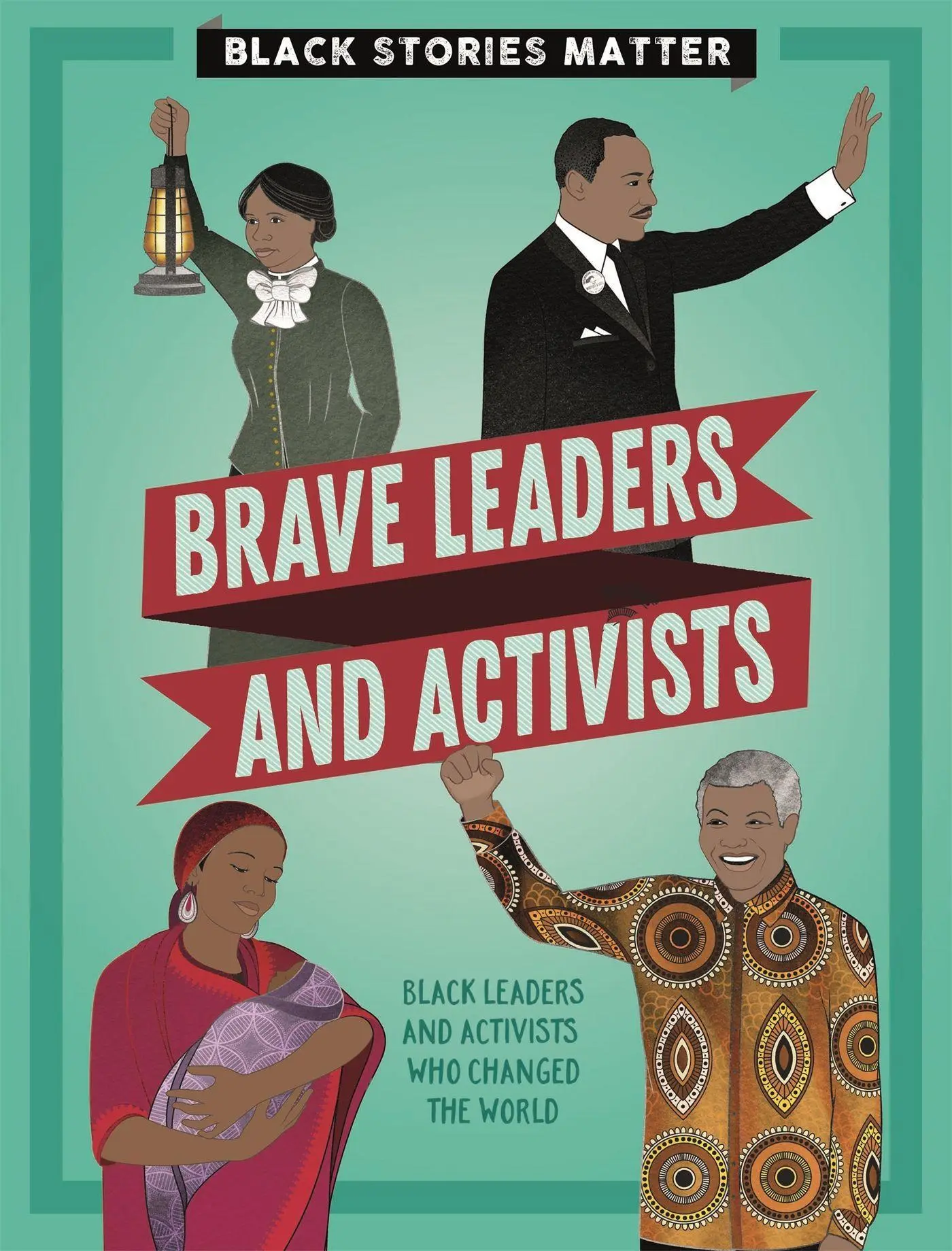Cover: 9781526313782 | Black Stories Matter: Brave Leaders and Activists | J. P. Miller