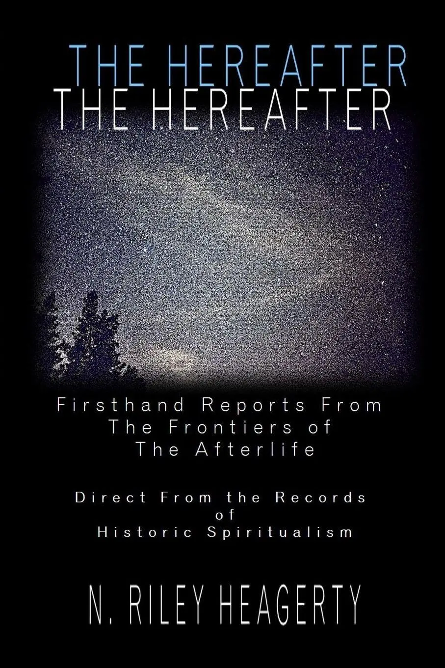 Cover: 9781678193782 | The Hereafter | N. Riley Heagerty | Taschenbuch | Englisch | 2020