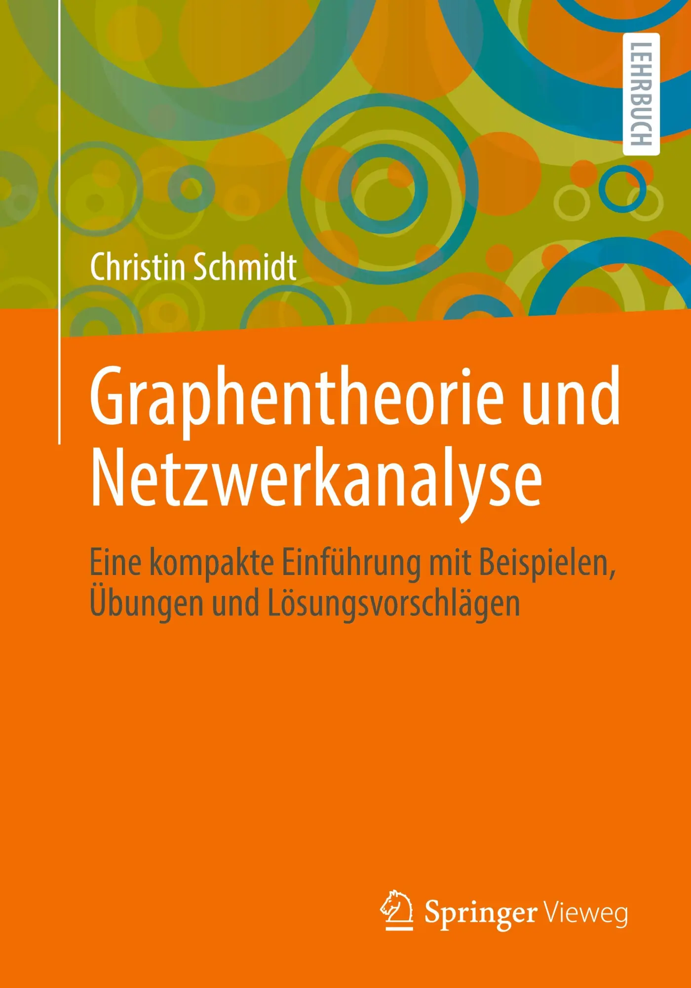 Cover: 9783662673782 | Graphentheorie und Netzwerkanalyse | Christin Schmidt | Taschenbuch