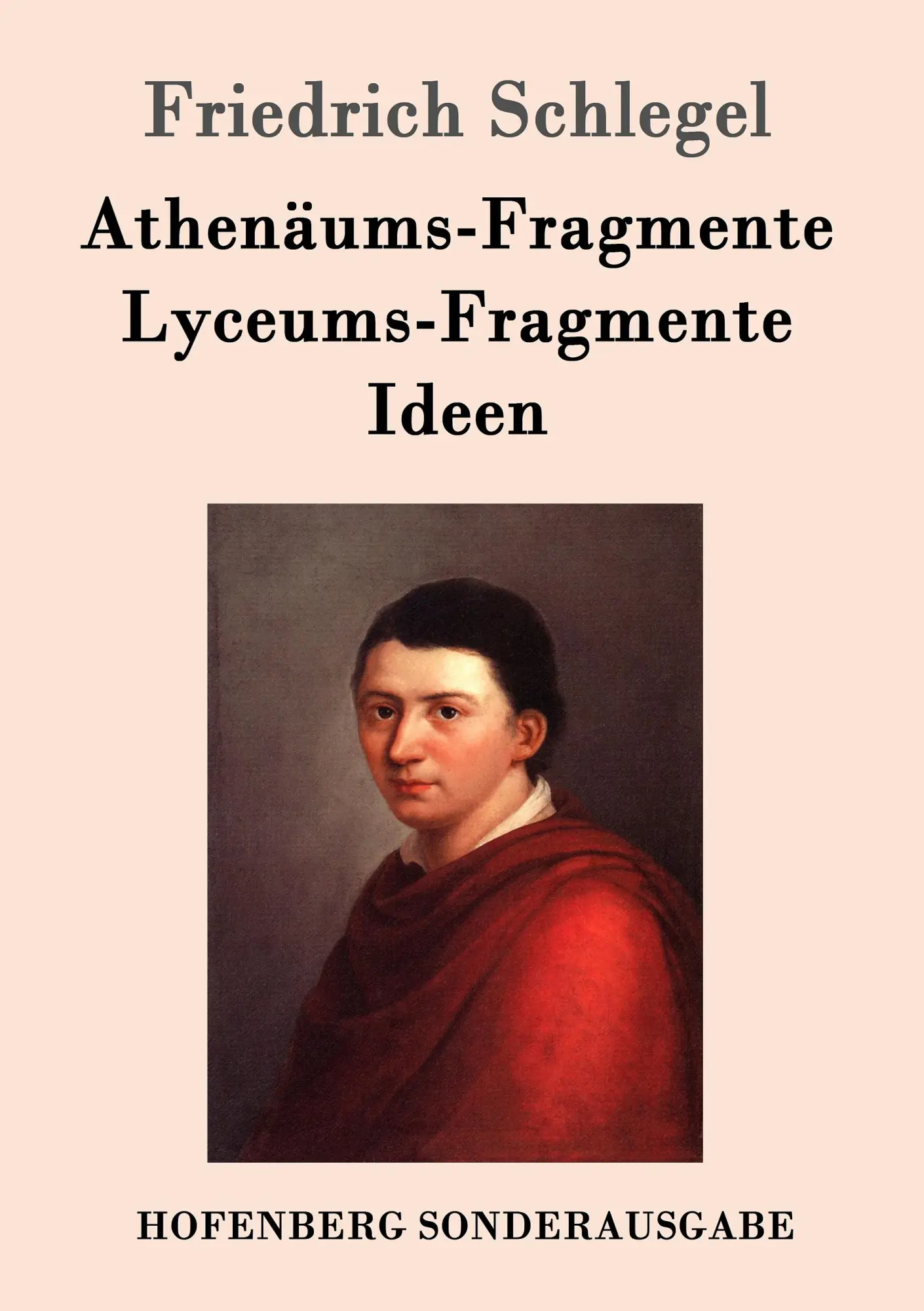 Cover: 9783843083782 | Athenäums-Fragmente / Lyceums-Fragmente / Ideen | Friedrich Schlegel