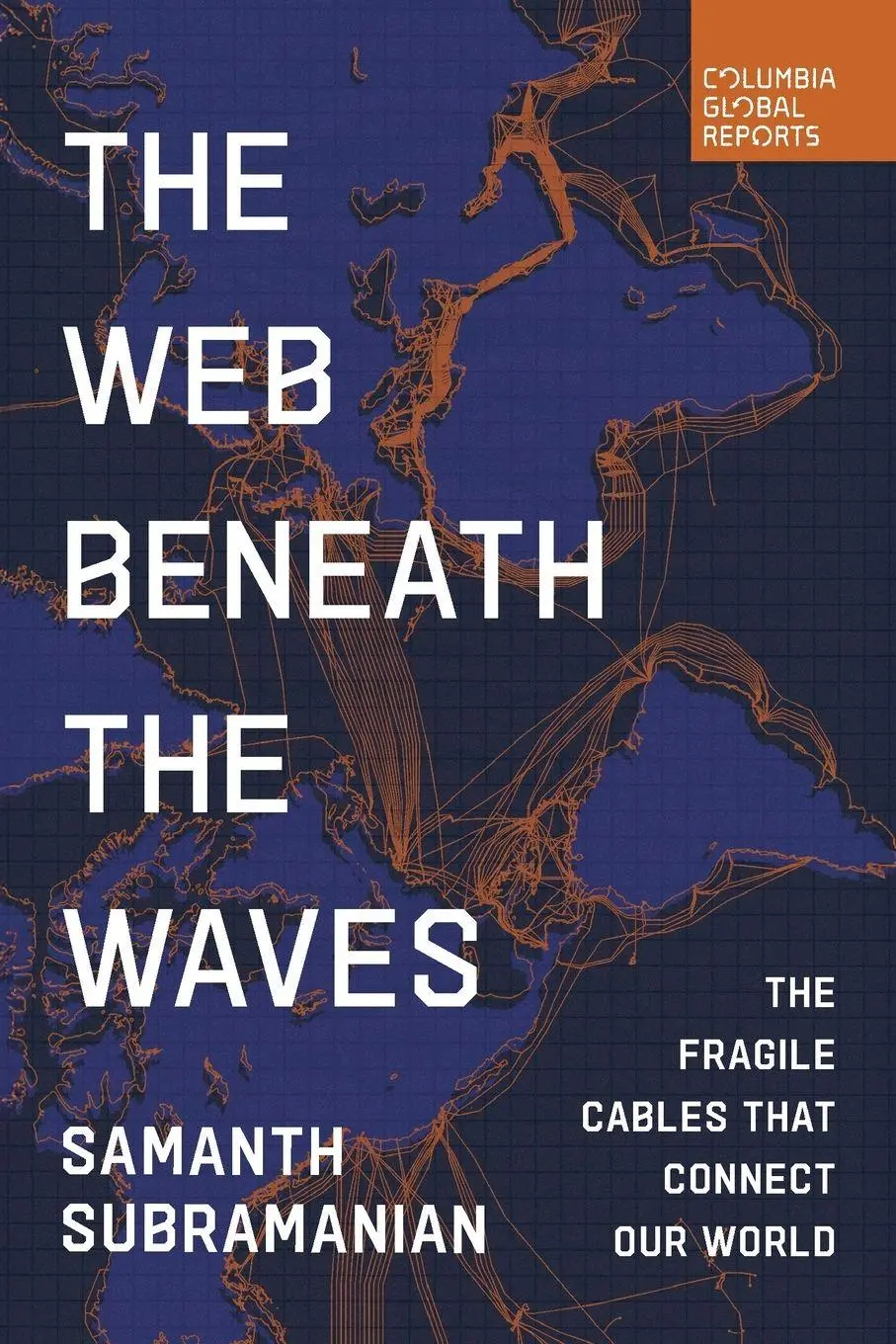 Cover: 9798987053782 | The Web Beneath the Waves | The Fragile Cables That Connect Our World