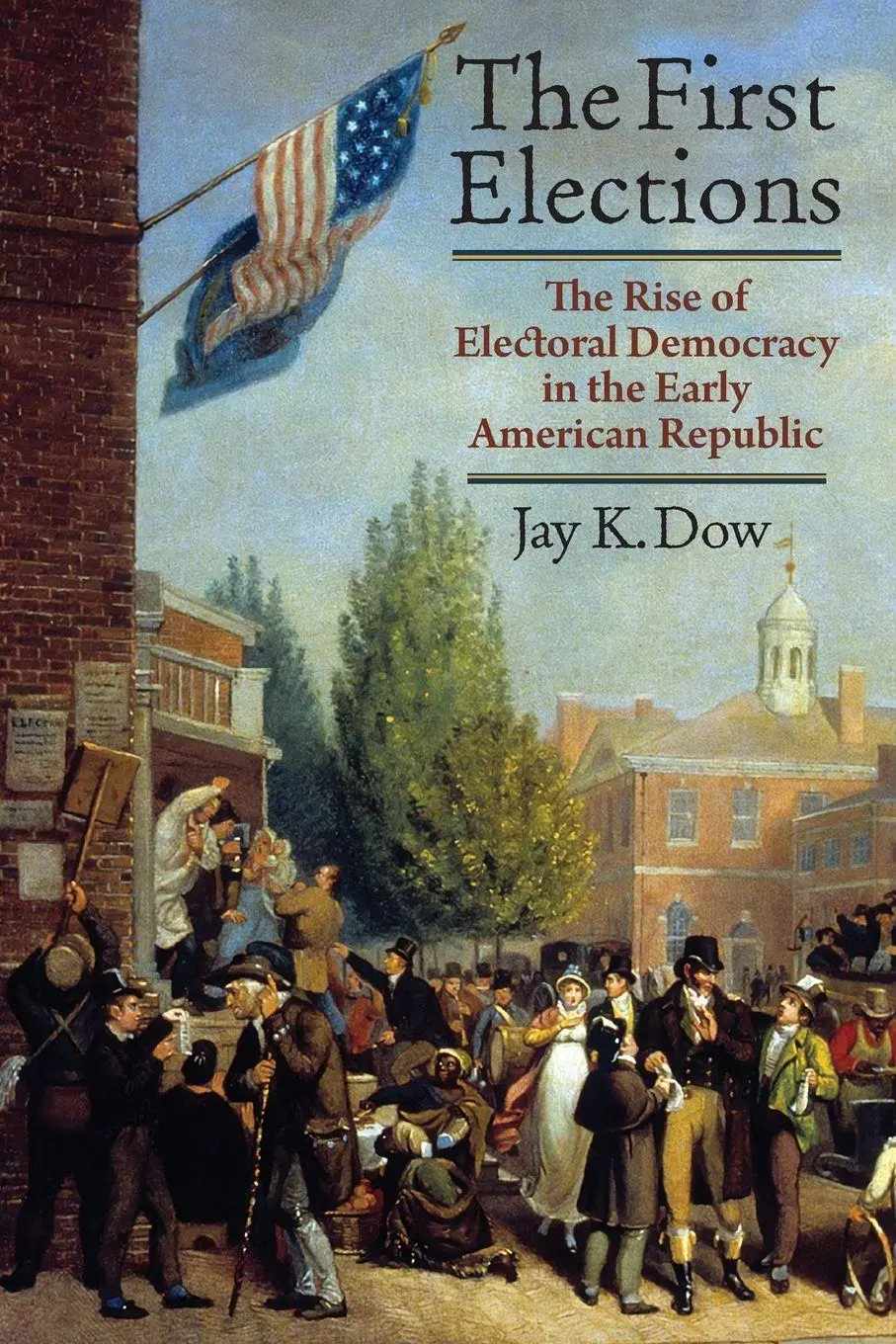 Cover: 9780700643882 | The First Elections | Jay K. Dow | Taschenbuch | Englisch | 2026