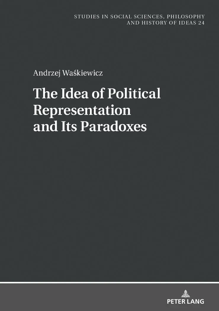 Cover: 9783631803882 | The Idea of Political Representation and Its Paradoxes | Wa¿kiewicz