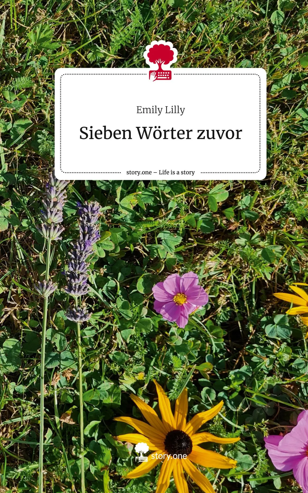 Cover: 9783711543882 | Sieben Wörter zuvor. Life is a Story - story.one | Emily Lilly | Buch