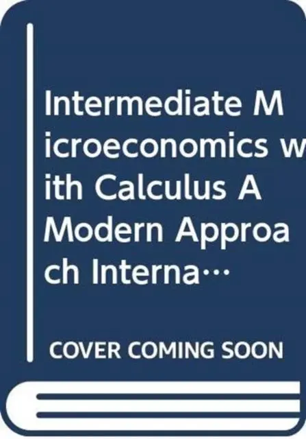 Cover: 9780393433982 | Intermediate Microeconomics with Calculus A Modern Approach...