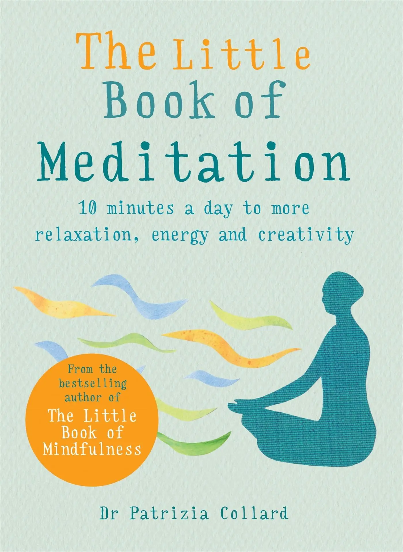 Cover: 9781856753982 | The Little Book of Meditation | Patrizia Collard | Taschenbuch | 96 S.