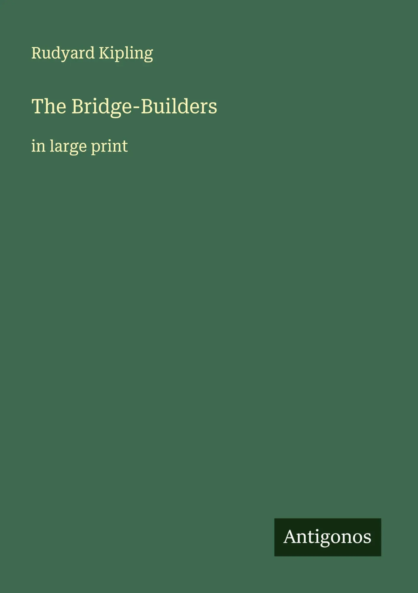 Cover: 9783388043982 | The Bridge-Builders | in large print | Rudyard Kipling | Taschenbuch