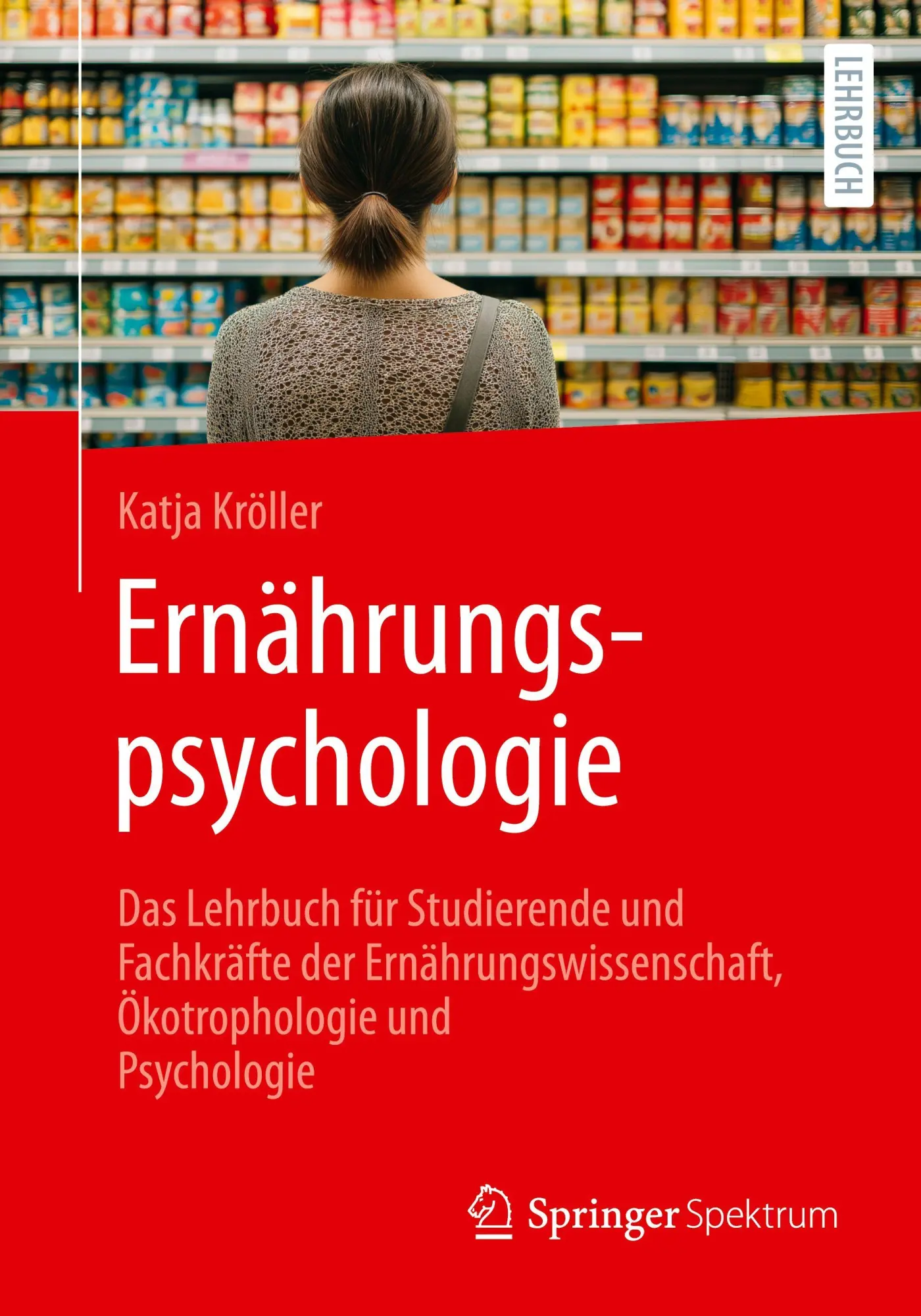 Cover: 9783662723982 | Ernährungspsychologie | Katja Kröller | Taschenbuch | xii | Deutsch