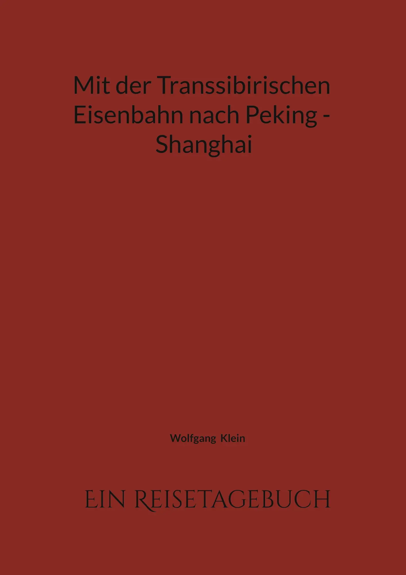 Mit der Transsibirischen Eisenbahn nach Peking - Shanghai