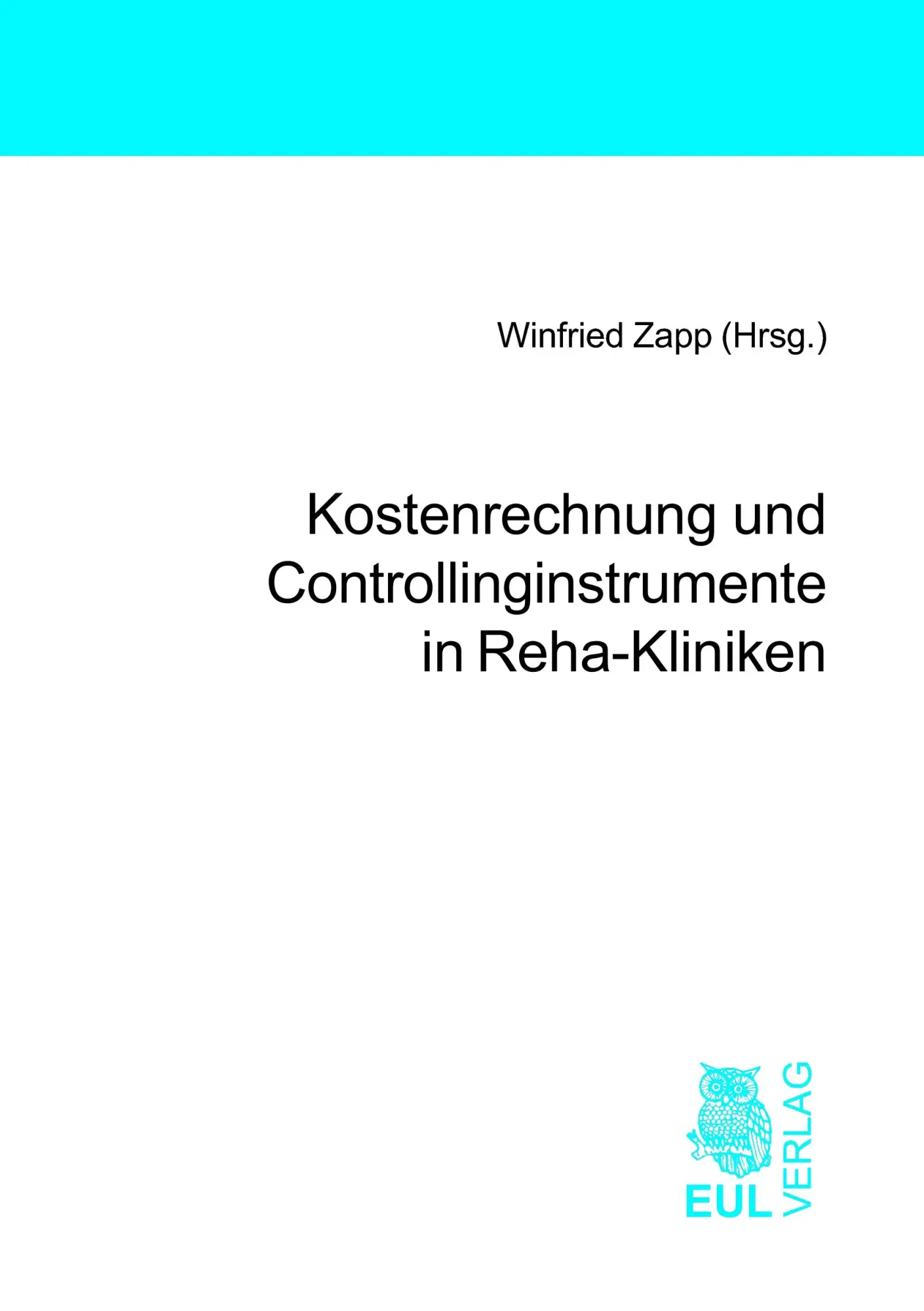 Cover: 9783899363982 | Kostenrechnung und Controllinginstrumente in Reha-Kliniken | Zapp