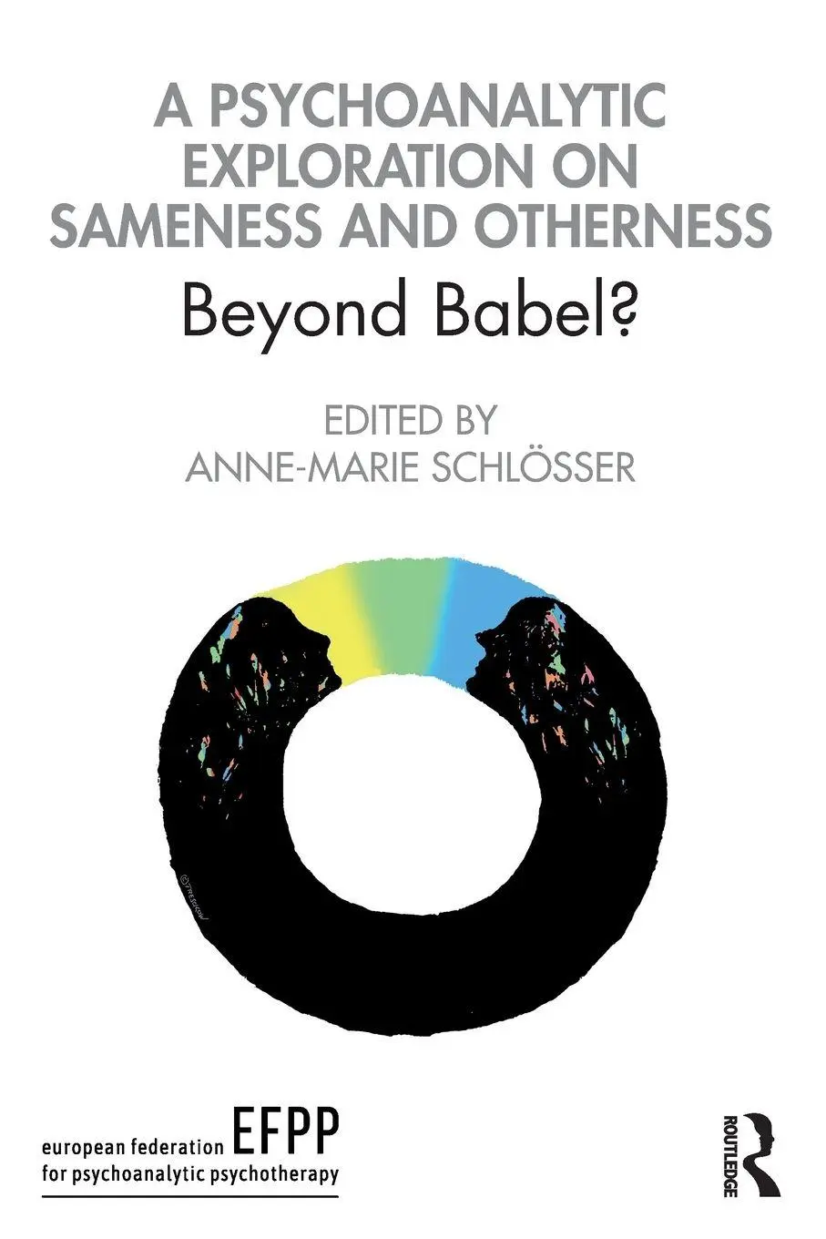 Cover: 9780367374082 | A Psychoanalytic Exploration On Sameness and Otherness | Beyond Babel?