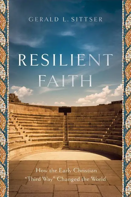 Cover: 9781587434082 | Resilient Faith | How the Early Christian Third Way Changed the World