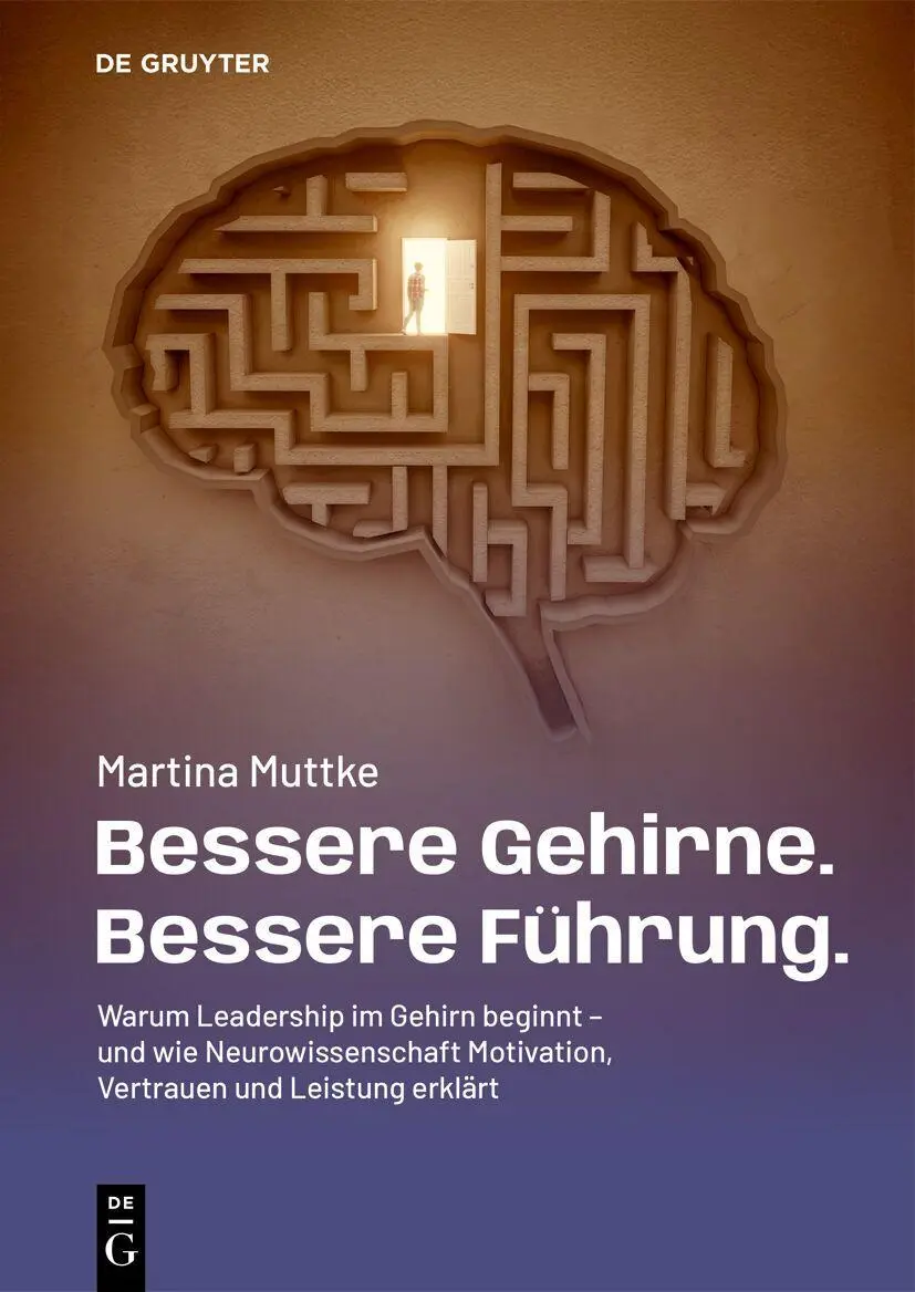 Cover: 9783112234082 | Bessere Gehirne. Bessere Führung. | Martina Muttke | Taschenbuch | IX