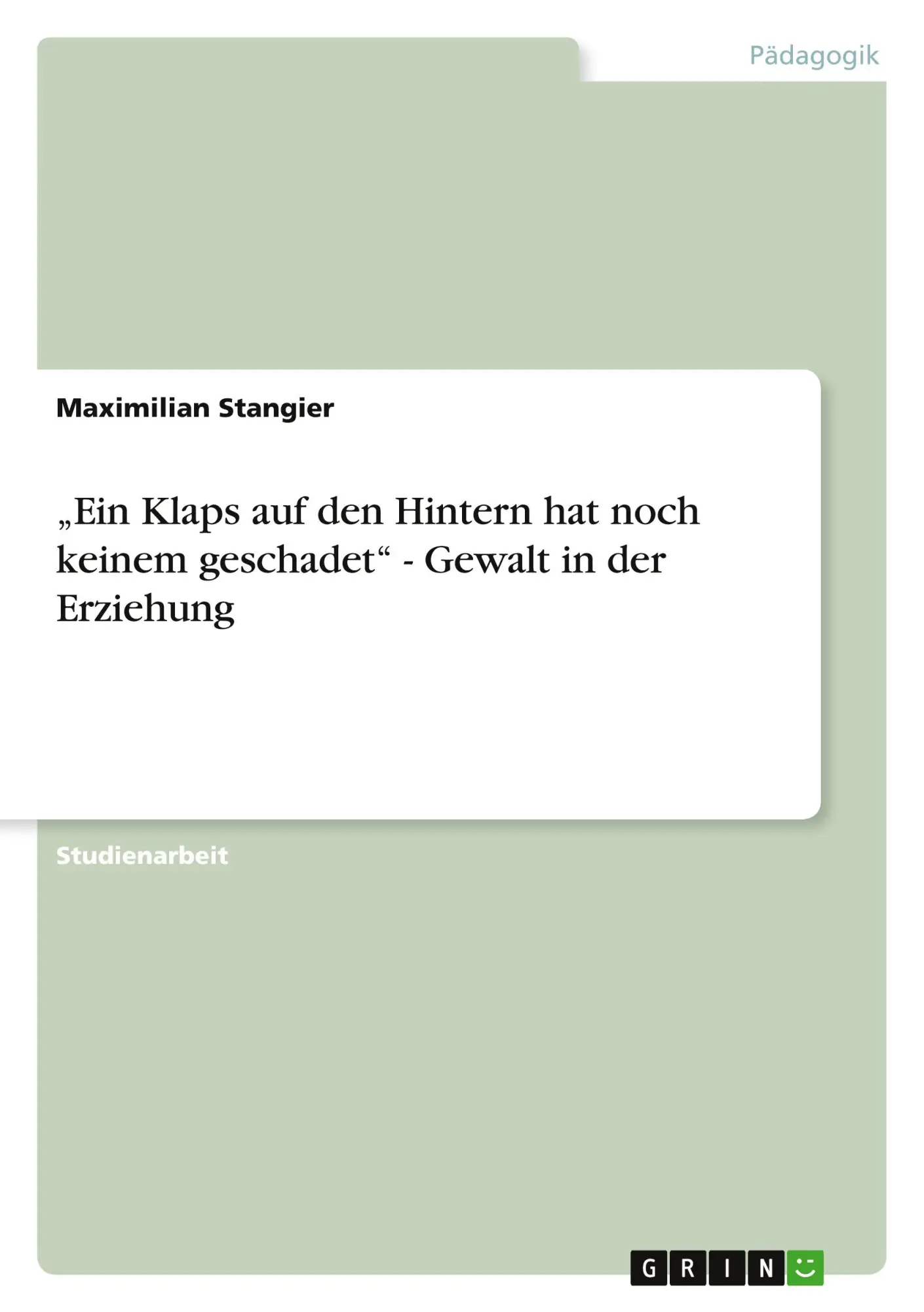 Cover: 9783640764082 | ¿Ein Klaps auf den Hintern hat noch keinem geschadet¿ - Gewalt in...