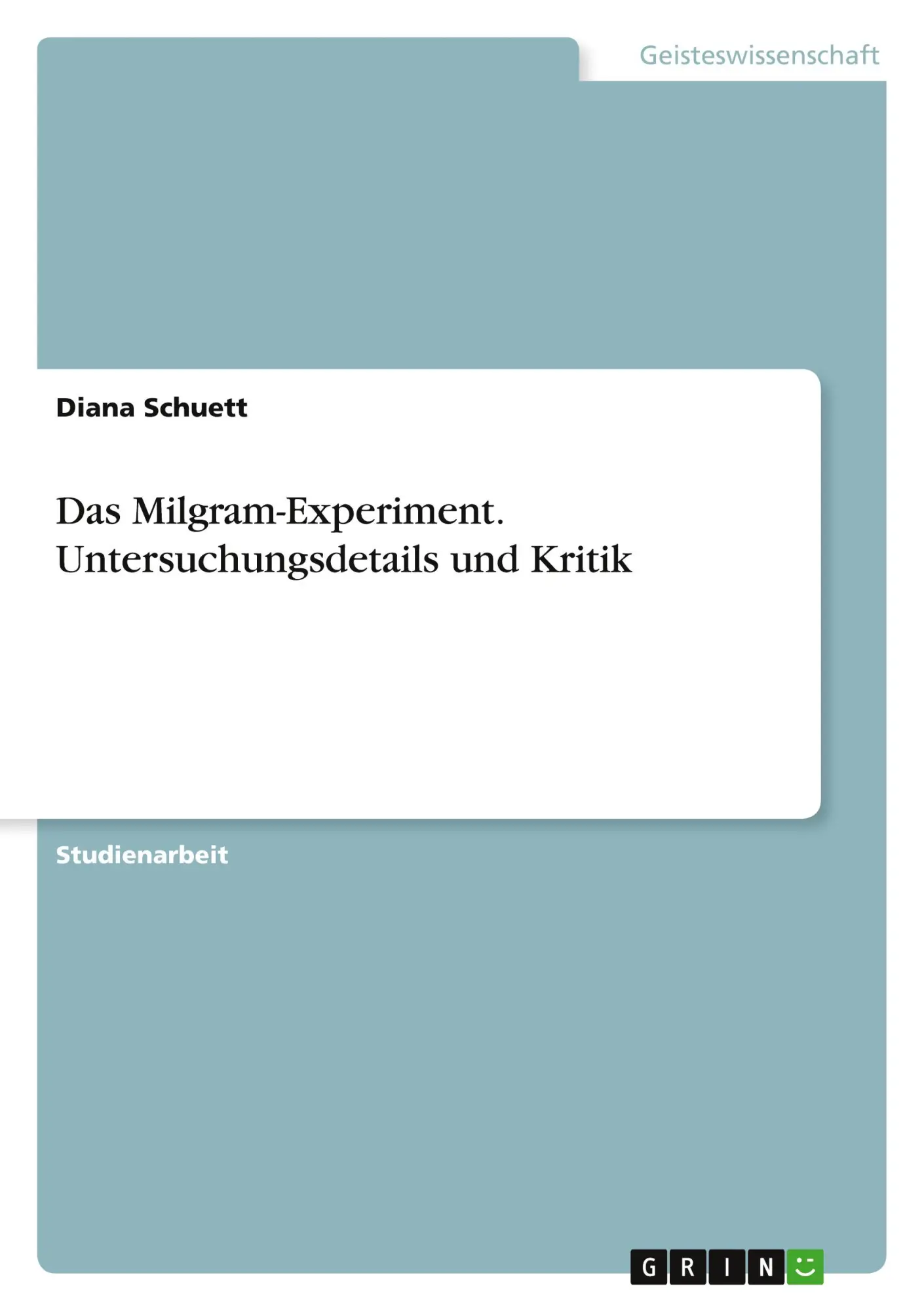 Cover: 9783668104082 | Das Milgram-Experiment. Untersuchungsdetails und Kritik | Schuett