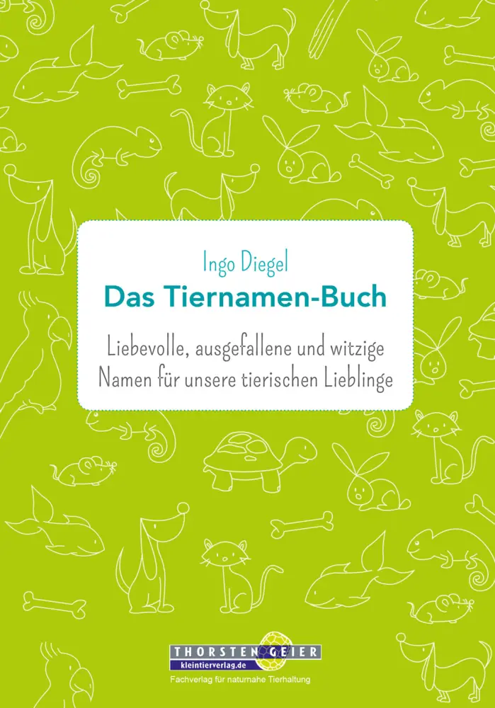 Cover: 9783944484082 | Das Tiernamen-Buch | Ingo Diegel | Taschenbuch | 65 S. | Deutsch