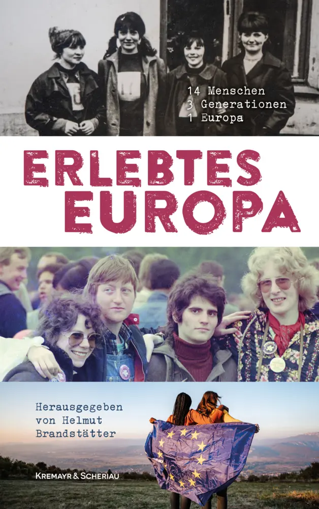 Cover: 9783218014182 | Erlebtes Europa | 14 Menschen - 3 Generationen - 1 Kontinent | Buch