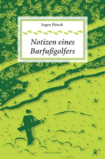Cover: 9783748524182 | Notizen eines Barfußgolfers | Blogs 2006-2018 | Eugen Pletsch | Buch
