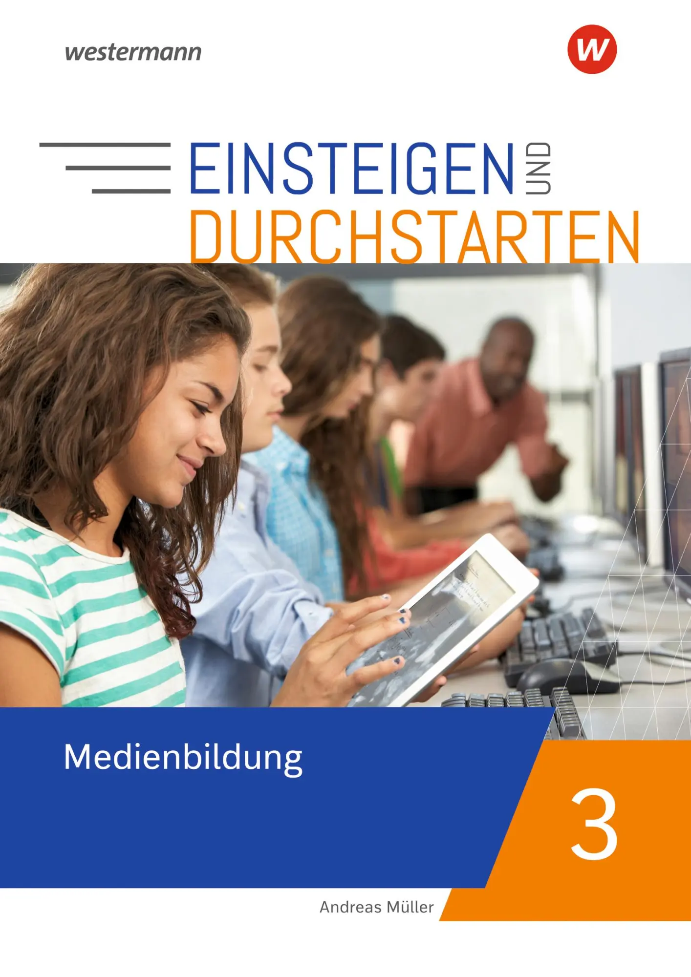 Cover: 9783141234282 | Einsteigen und durchstarten - Medienbildung 3. Arbeitsheft | Müller