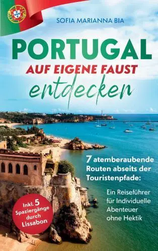 Cover: 9789403774282 | Portugal auf eigene Faust entdecken: 7 atemberaubende Routen...