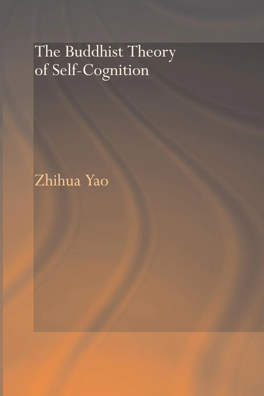 Cover: 9780415544382 | The Buddhist Theory of Self-Cognition | Zhihua Yao | Taschenbuch