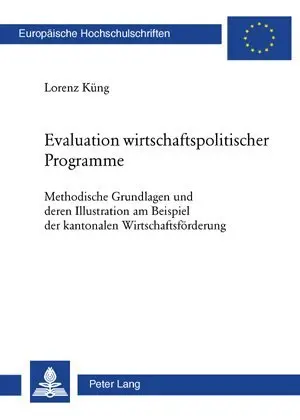 Cover: 9783039114382 | Evaluation wirtschaftspolitischer Programme | Lorenz Küng | Buch