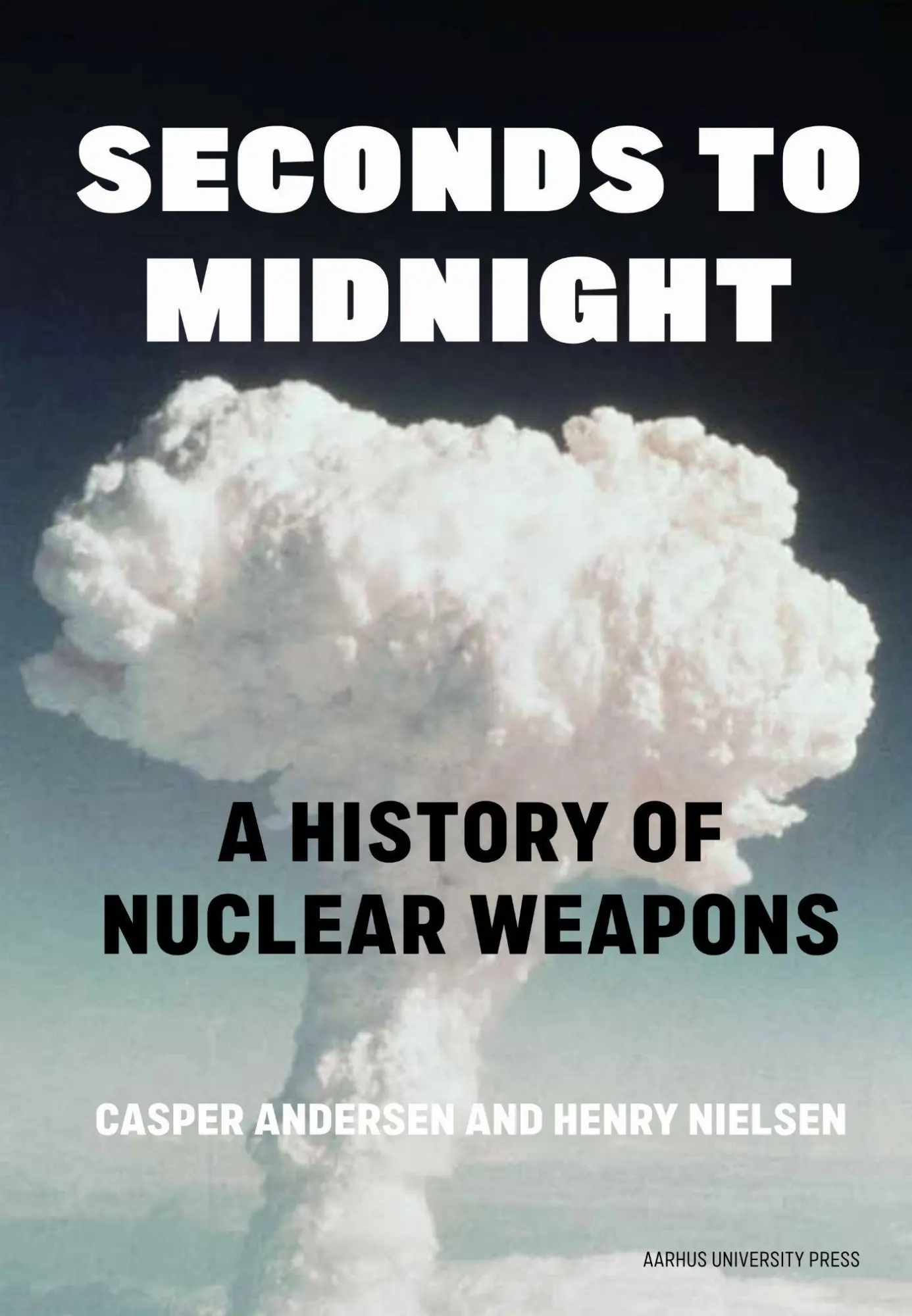 Cover: 9788775974382 | Seconds to Midnight | A History of Nuclear Weapons | Andersen (u. a.)