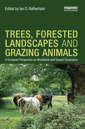 Cover: 9781138304482 | Trees, Forested Landscapes and Grazing Animals | Ian D. Rotherham
