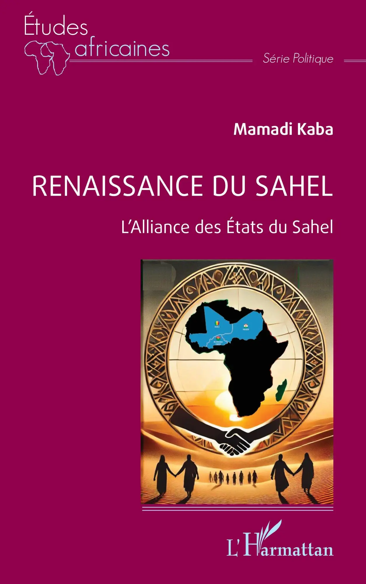 Cover: 9782336514482 | Renaissance du Sahel | L'Alliance des États du Sahel | Mamadi Kaba