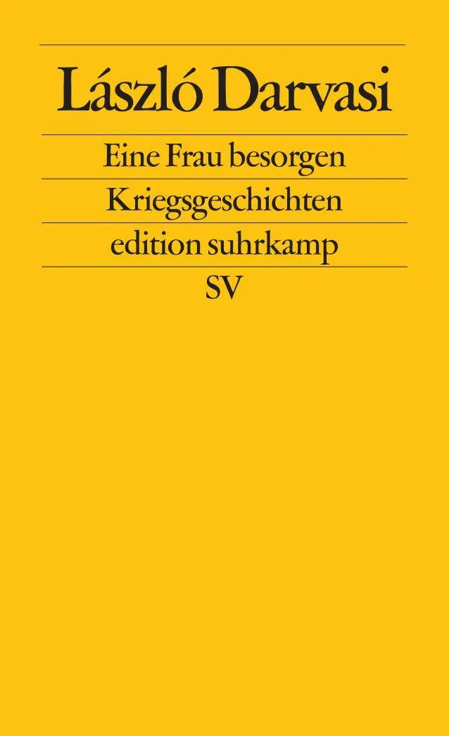 Cover: 9783518124482 | Eine Frau besorgen | Kriegsgeschichten | László Darvasi | Taschenbuch