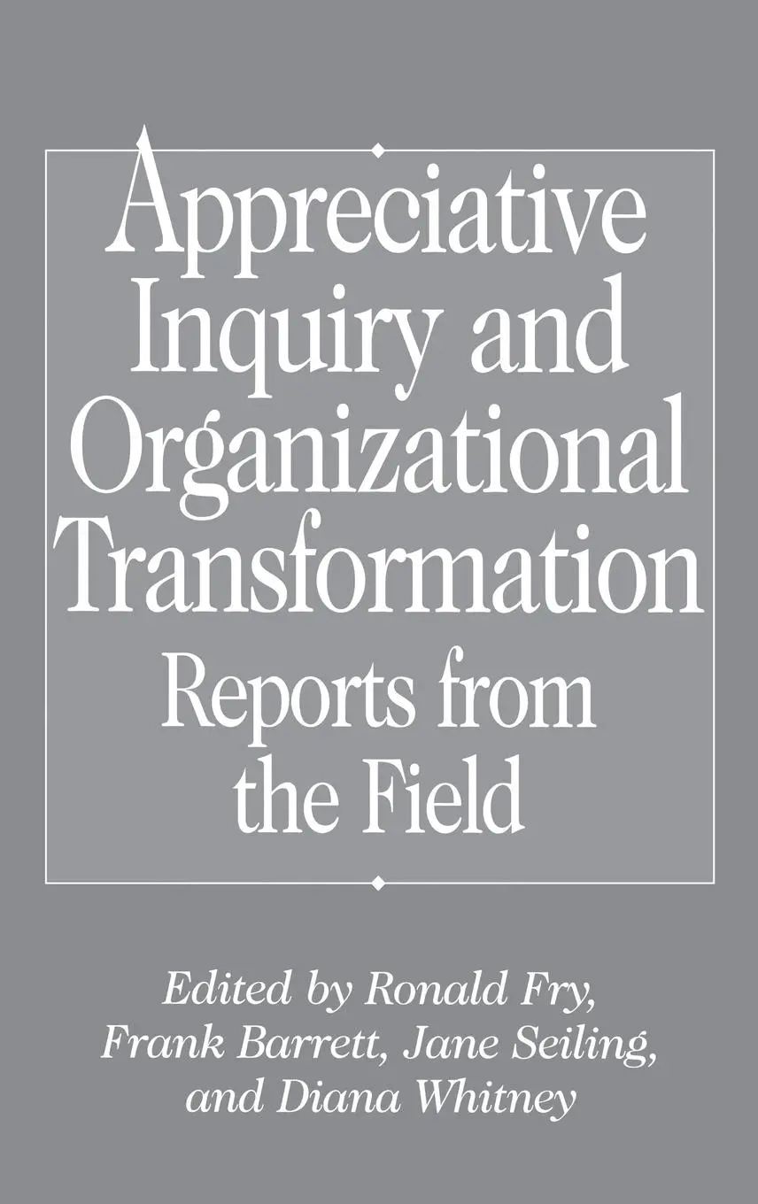Cover: 9781567204582 | Appreciative Inquiry and Organizational Transformation | Fry (u. a.)