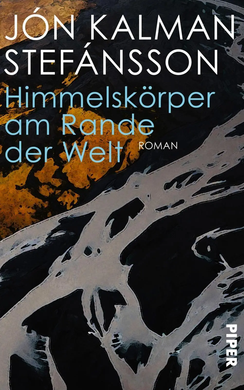 Cover: 9783492074582 | Himmelskörper am Rande der Welt | Roman Weltliteratur aus Island
