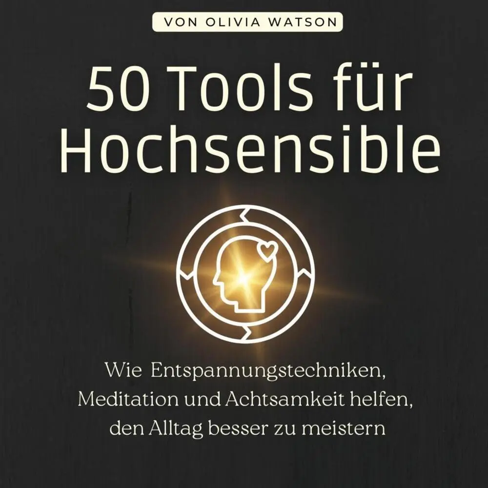 Cover: 9783750534582 | 50 Tools für Hochsensible | Olivia Watson | Taschenbuch | 102 S.