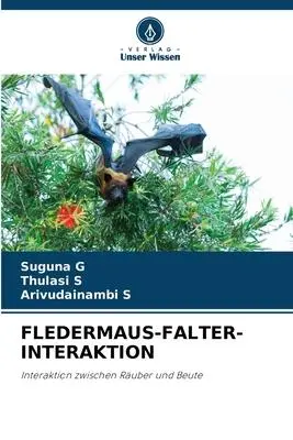 Cover: 9786202904582 | FLEDERMAUS-FALTER-INTERAKTION | Interaktion zwischen Räuber und Beute