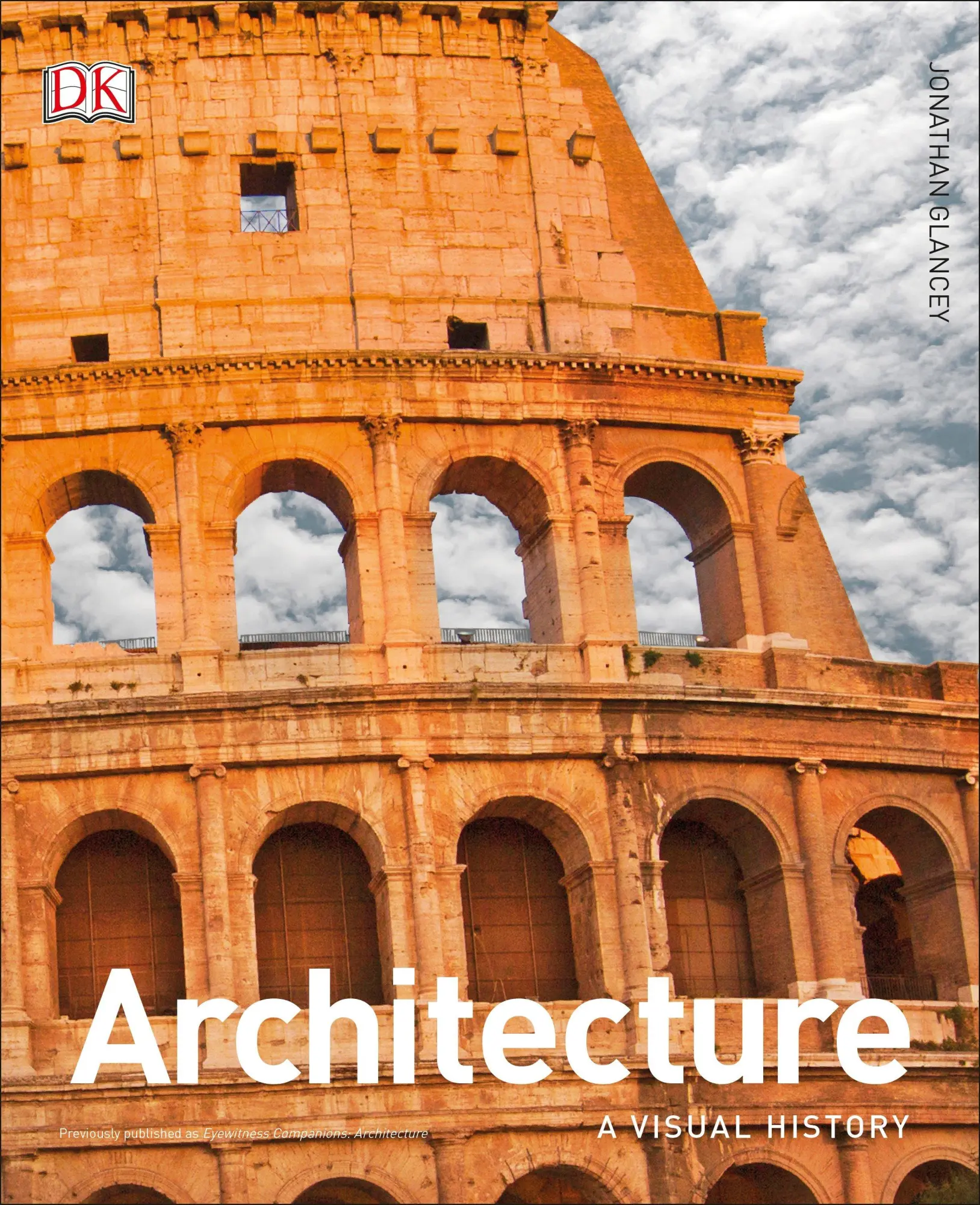 Cover: 9781465464682 | Architecture | A Visual History | Jonathan Glancey | Buch | Englisch