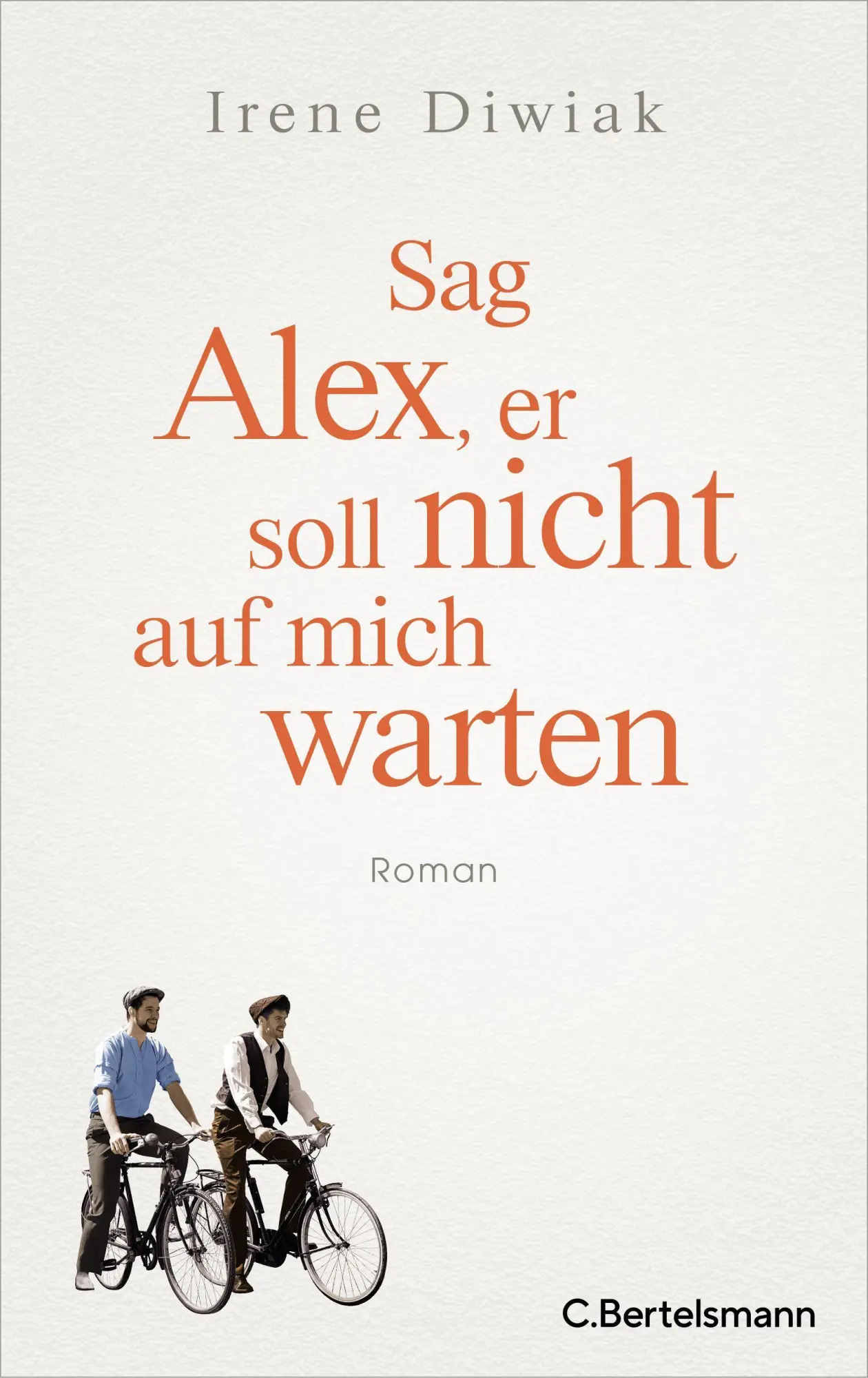 Cover: 9783570104682 | Sag Alex, er soll nicht auf mich warten | Irene Diwiak | Buch | 368 S.