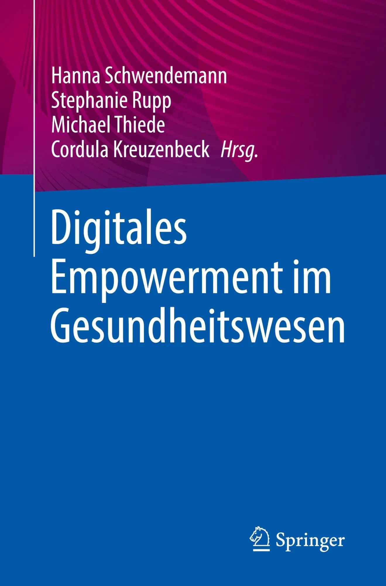 Cover: 9783662724682 | Digitales Empowerment im Gesundheitswesen | Hanna Schwendemann (u. a.)