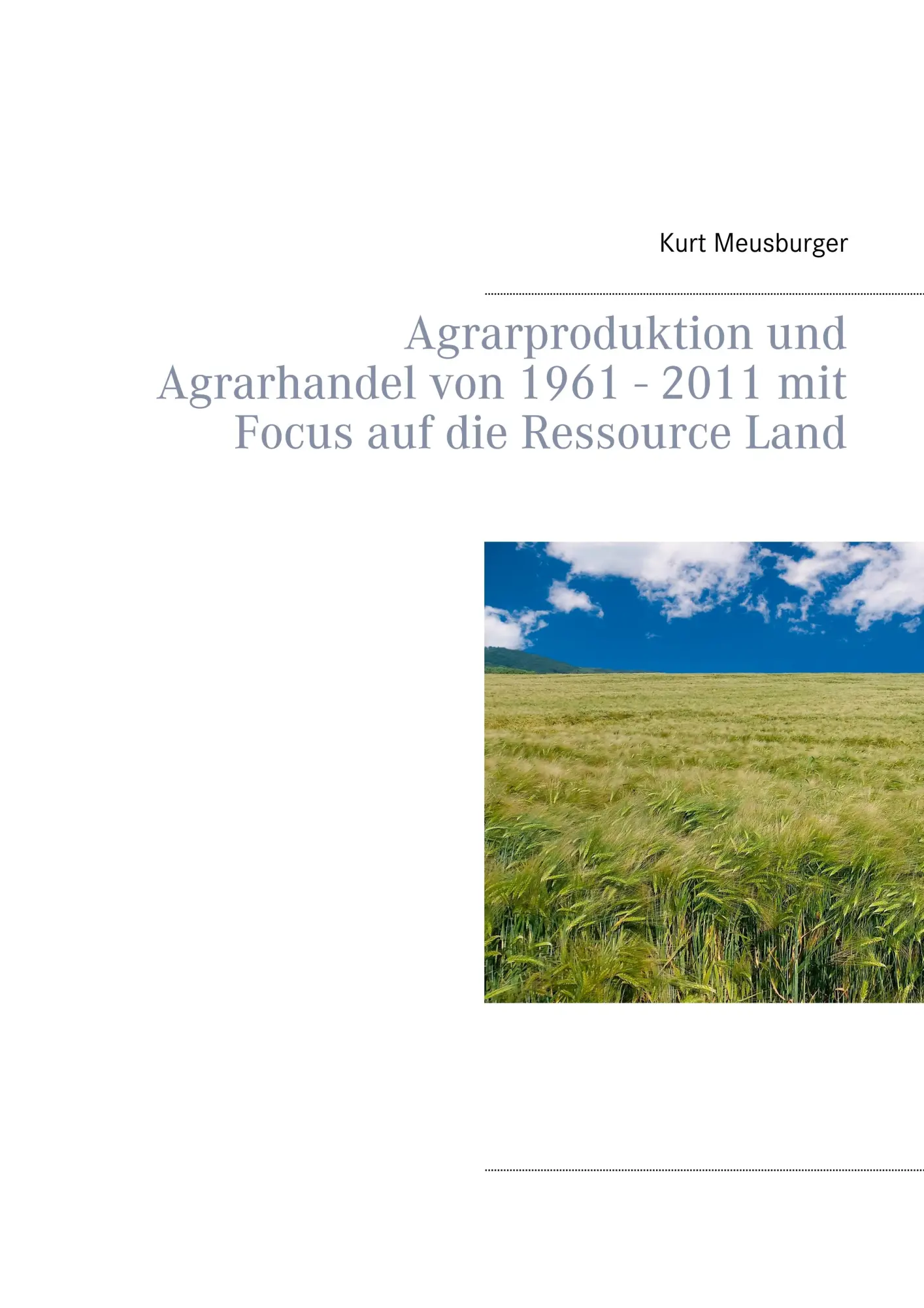 Cover: 9783752814682 | Agrarproduktion und Agrarhandel von 1961 - 2011 mit Focus auf die...
