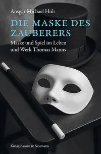 Cover: 9783826094682 | Die Maske des Zauberers | Ansgar Michael Hüls | Taschenbuch | 196 S.