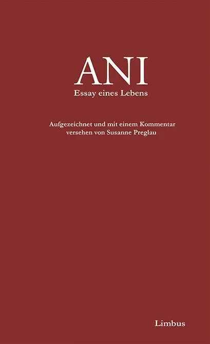 Cover: 9783902534682 | Ani | Essay eines Lebens, Limbus Essay 4 | Susanne Preglau | Buch