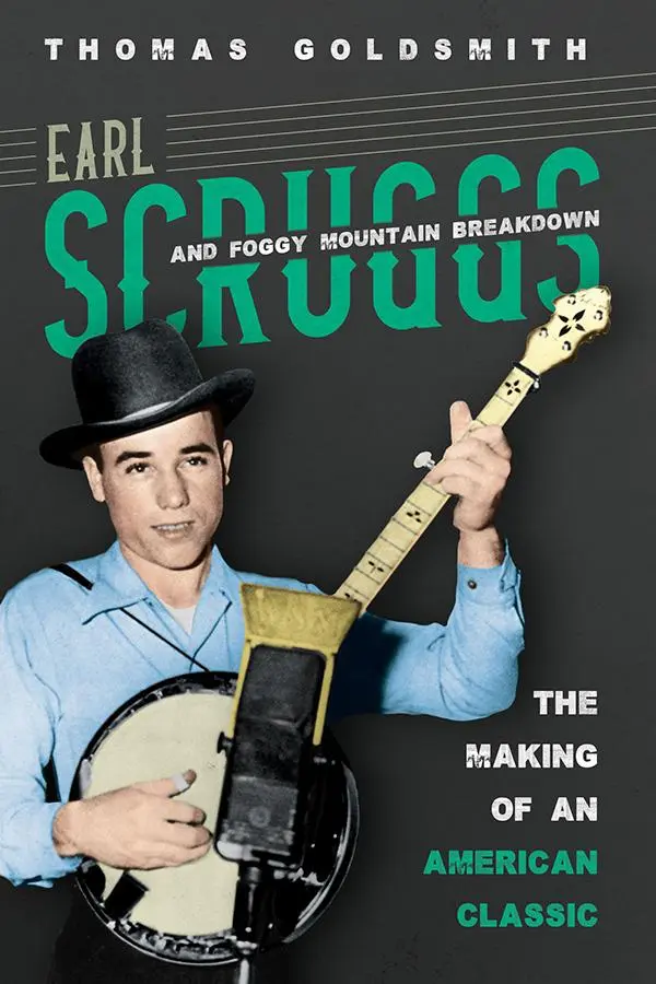 Cover: 9780252084782 | Earl Scruggs and Foggy Mountain Breakdown | Thomas Goldsmith | Buch