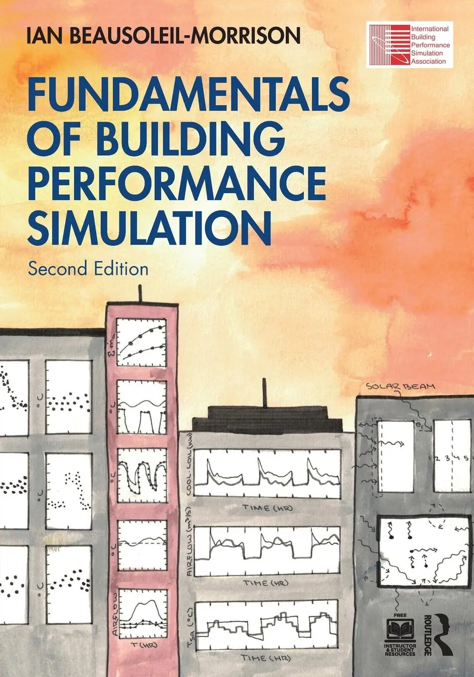 Cover: 9781032724782 | Fundamentals of Building Performance Simulation | Beausoleil-Morrison