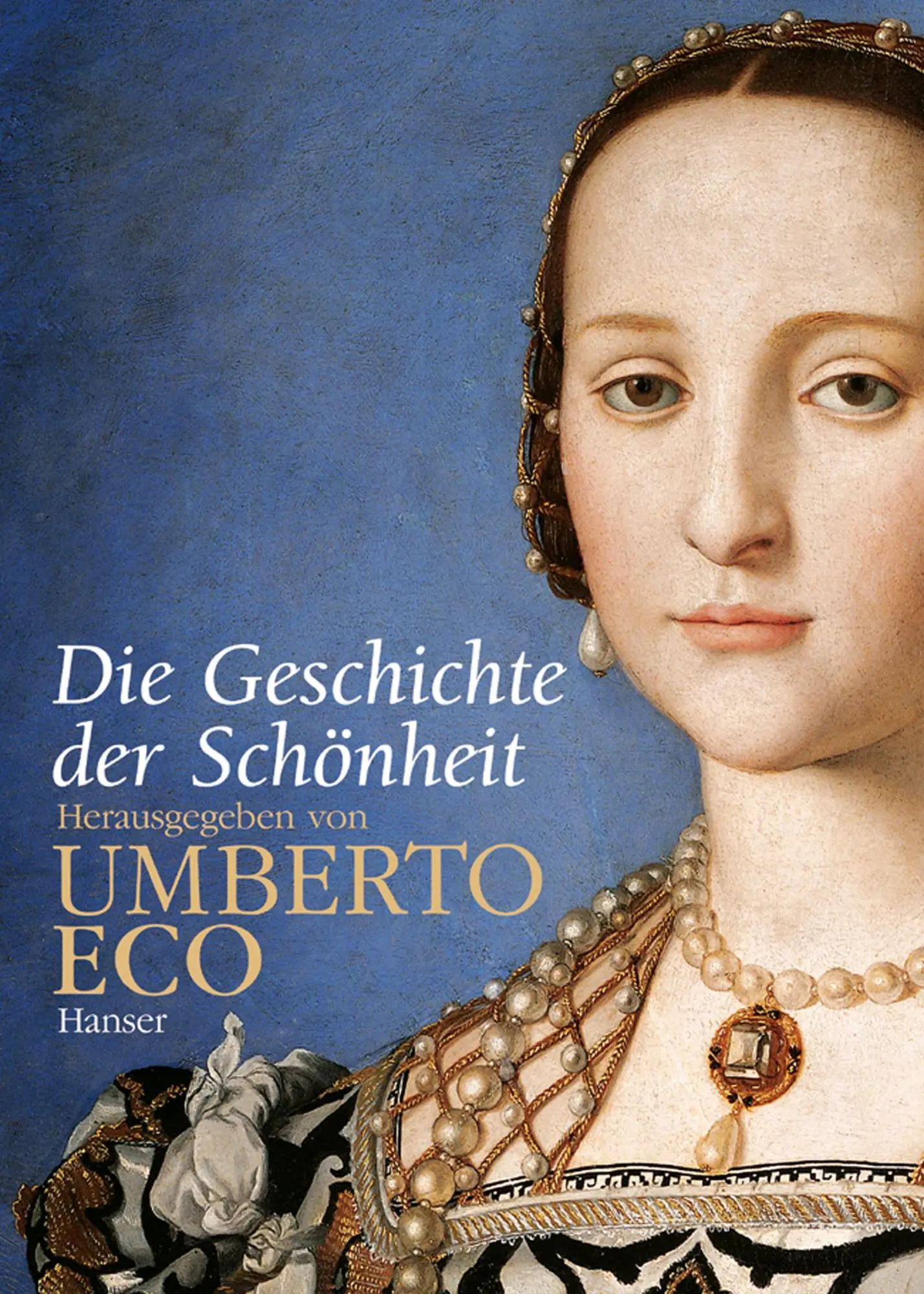 Cover: 9783446204782 | Die Geschichte der Schönheit | Umberto Eco | Buch | 438 S. | Deutsch Cover: 9783446204782 | Die Geschichte der Schönheit | Umberto Eco | Buch | 438 S. | Deutsch