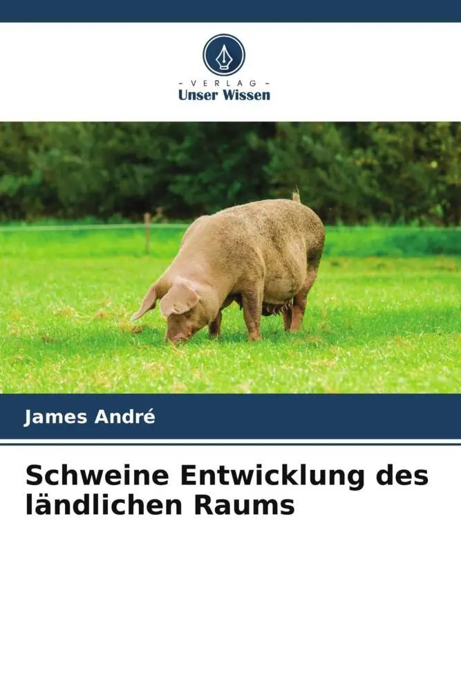 Cover: 9786205404782 | Schweine Entwicklung des ländlichen Raums | James André | Taschenbuch
