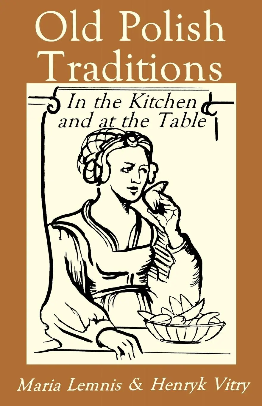 Cover: 9780781804882 | Old Polish Traditions in the Kitchen and at the Table | Lemnis (u. a.)
