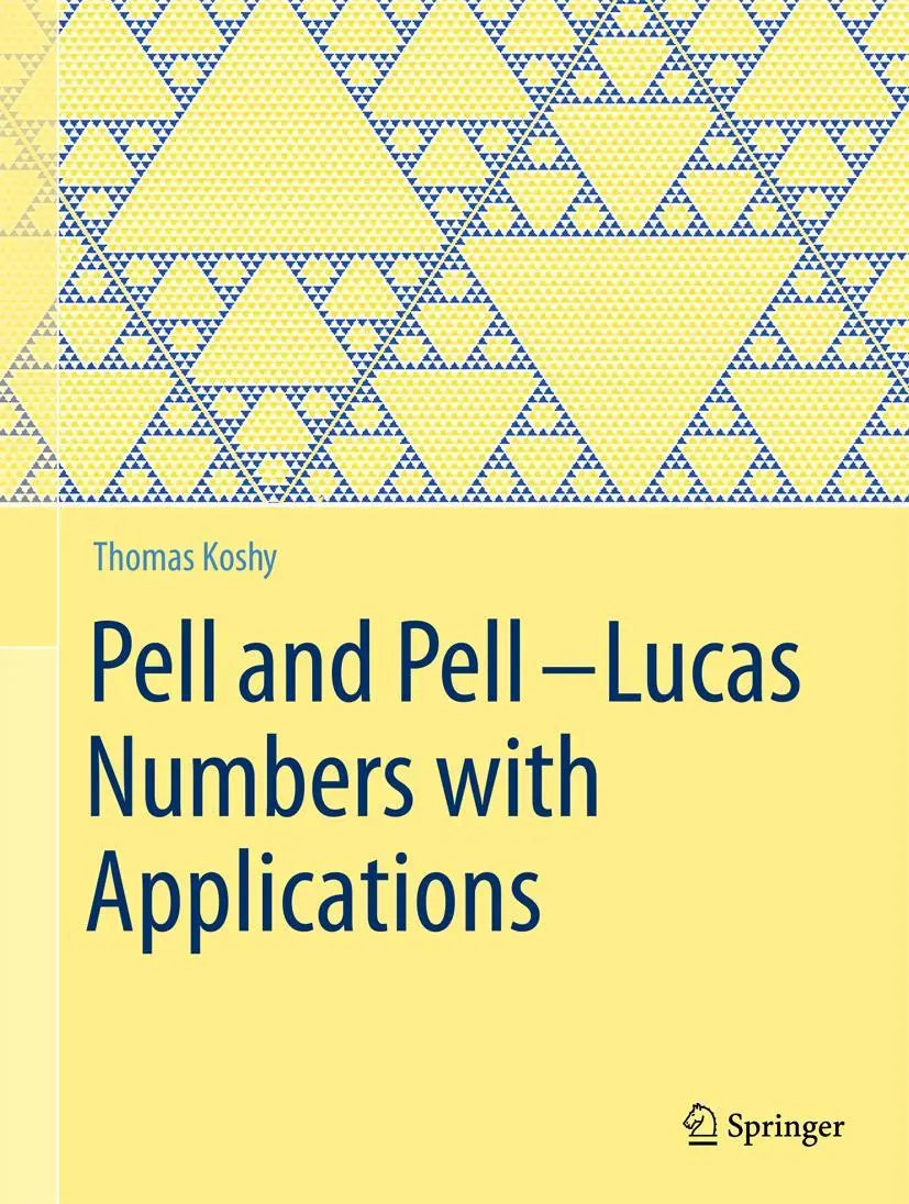 Cover: 9781461484882 | Pell and Pell-Lucas Numbers with Applications | Thomas Koshy | Buch Cover: 9781461484882 | Pell and Pell-Lucas Numbers with Applications | Thomas Koshy | Buch
