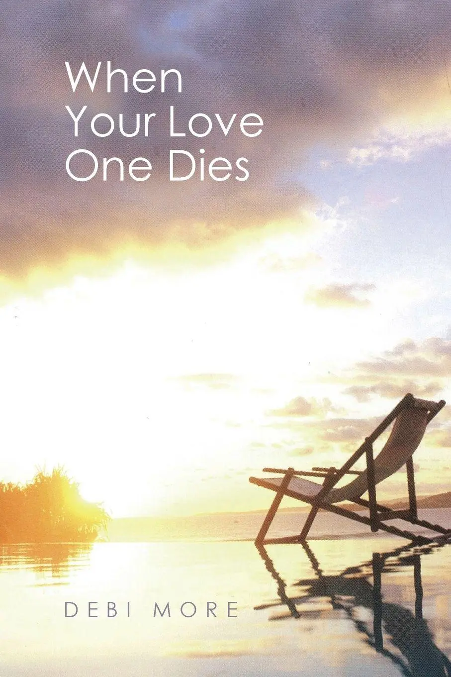 Cover: 9781504354882 | WHEN YOUR LOVE ONE DIES | Debi More | Taschenbuch | Englisch | 2016